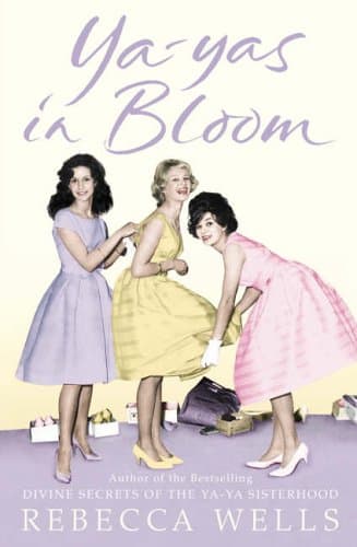 Rebecca Wells, Ya-Yas in Bloom