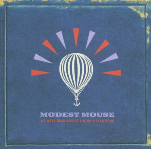 Modest Mouse, We Were Dead Before the Ship Even Sank