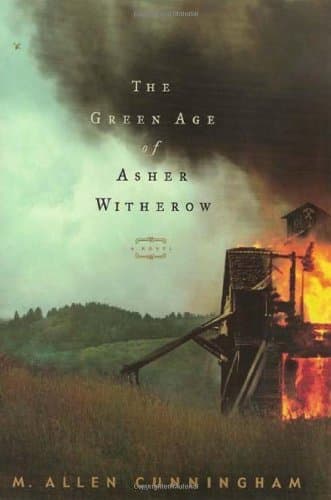 M. Allen Cunningham, The Green Age of Asher Witherow