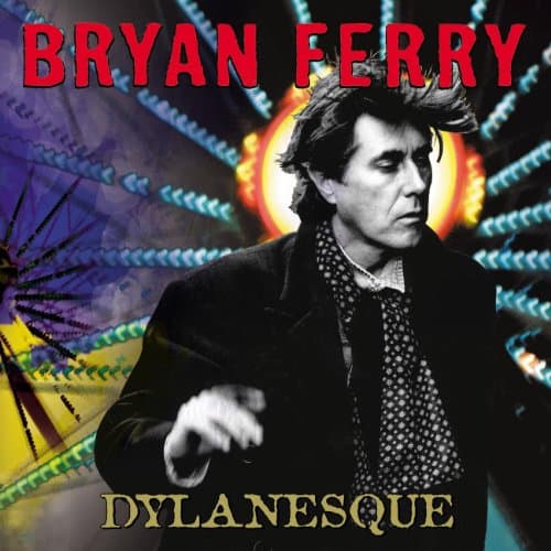 Brian Ferry, Dylanesque
