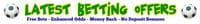 Latest Betting Offers - www.latestbettingoffers.com
