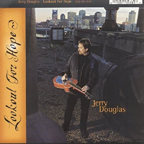 Jerry Douglas, Lookout for Hope