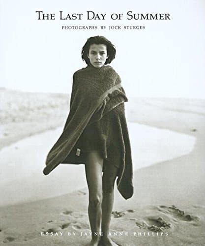 Jock Sturges,Jayne Anne Phillips, The Last Day of Summer