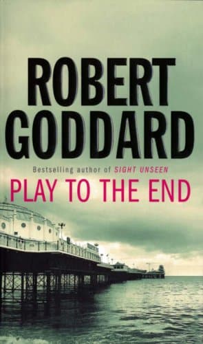 Robert Goddard Play to the End
