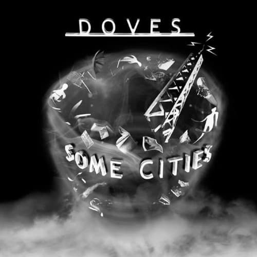 Doves, Some Cities
