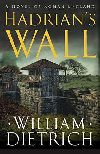 William Dietrich Hadrian's Wall