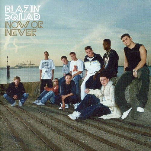 Blazin' Squad, Now Or Never