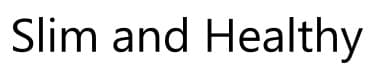 Slim and Healthy - www.slimandhealthy.org