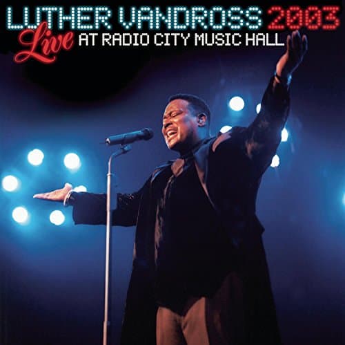 Luther Vandross, Live 2003 at Radio City Music Hall
