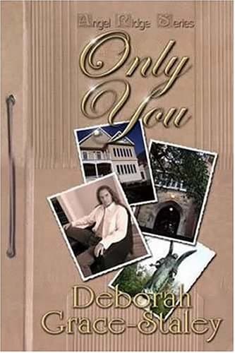 Deborah Grace-Staley, Only You