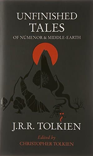 J.R.R. Tolkien,Christopher Tolkien, Unfinished Tales