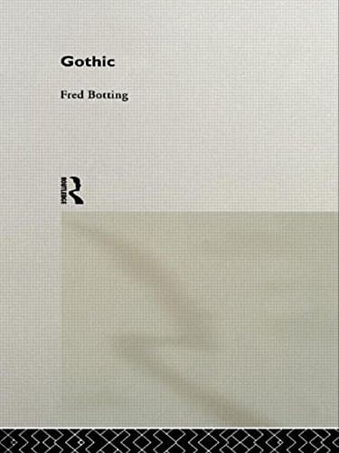 Fred Botting, The New Critical Idiom : Gothic