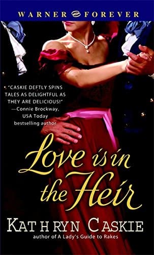Kathryn Caskie, Love Is In the Heir