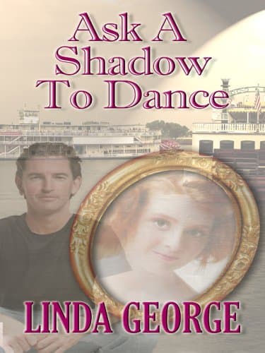 Linda George Ask a Shadow to Dance