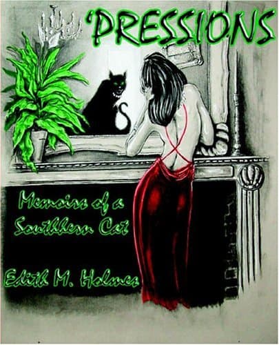 Edith M Holmes 'Pressions: Memoirs of a Southern Cat