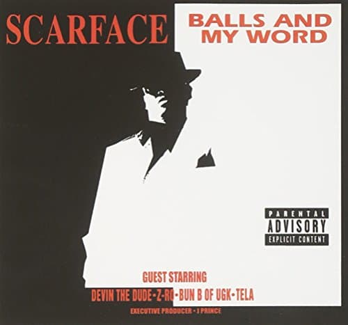 Scarface, Balls & My Word