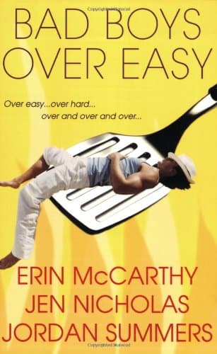 Erin McCarthy, Jen Nicholas and Jordan Summers Bad Boys Over Easy
