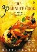 Nigel Slater, Juliet Dallas-Conte, The 30-minute Cook: Best of the World's Quick Cooking