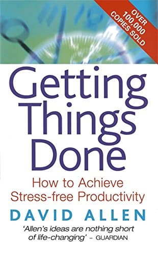 David Allen, Getting Things Done: The Art of Stress-free Productivity