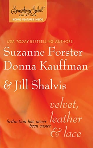 Suzanne Forster, Donna Kauffman & Jill Shalvis Velvet, Leather & Lace