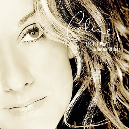 Celine Dion, All the Way...A Decade of Song