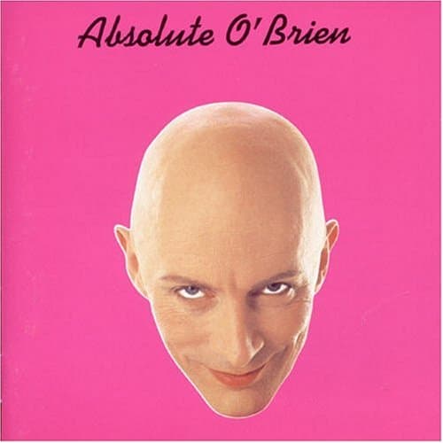 Richard O'Brien, Absolute O'Brien