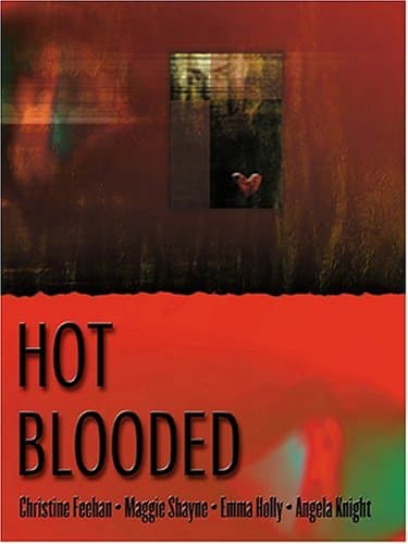 Christine Feehan, Maggie Shayne, Emma Holly, and Angela Knight, Hot Blooded