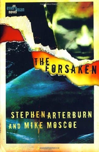 Stephen Arterburn and Mike Moscoe, The Forsaken