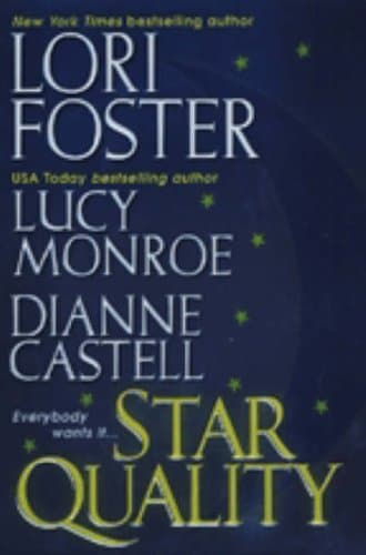 Lori Foster, Lucy Monroe & Dianne Castell Star Quality