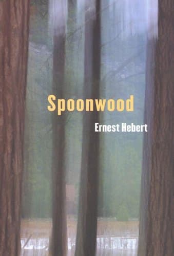 Ernest Hebert, Spoonwood