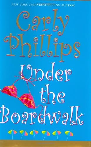 Carly Phillips, Under the Boardwalk