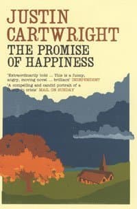 Justin Cartwright The Promise of Happiness