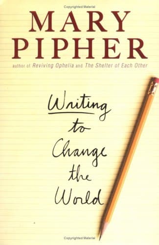 Mary Pipher, Writing to Change the World