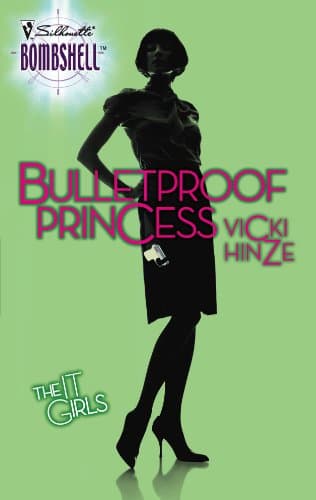 Vicki Hinze Bulletproof Princess