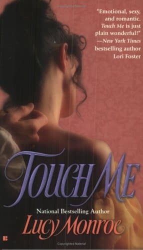 Lucy Monroe, Touch Me