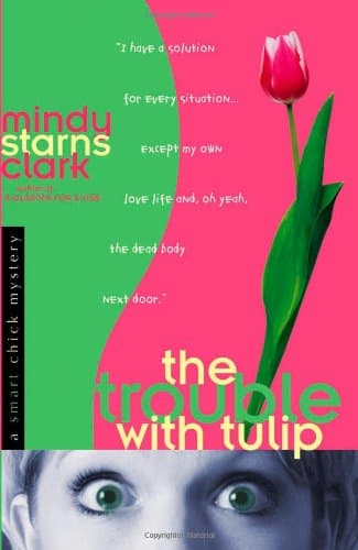 Mindy Starns Clark The Trouble with Tulip