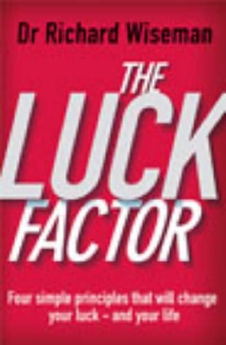 Richard Wiseman, The Luck Factor: The Scientific Study of the Lucky Mind