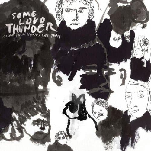 Clap Your Hands Say Yeah, Some Loud Thunder