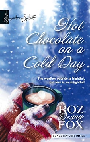Roz Denny Fox , Hot Chocolate on a Cold Day
