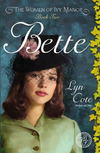 Lyn Cote The Women of Ivy Manor: Bette
