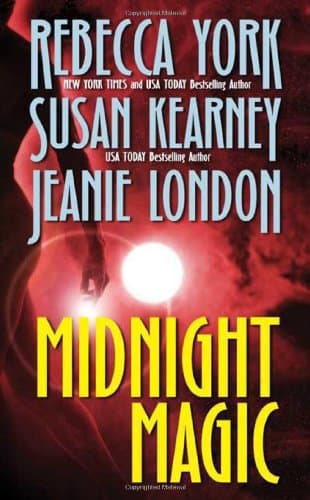 Rebecca York, Susan Kearney & Jeanie London, Midnight Magic