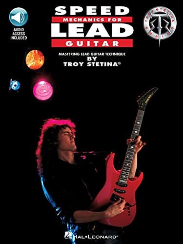 Troy Stetina, Speed Mechanics for Lead Guitar: Becoming the Best You Can Be!