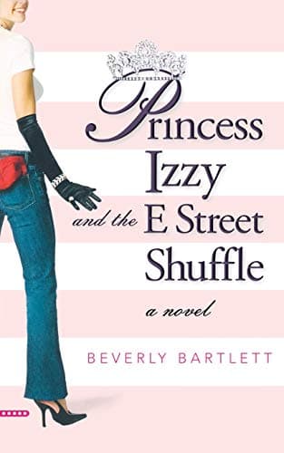 Beverly Bartlett, Princess Izzy and the E Street Shuffle