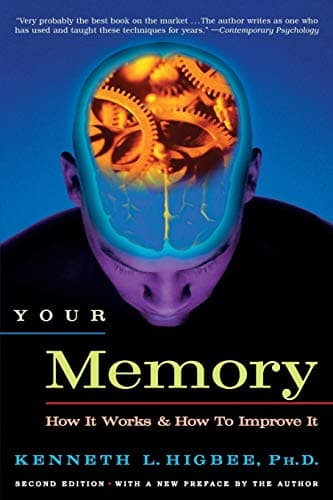Kenneth L. Higbee, Your Memory: How It Works and How to Improve It