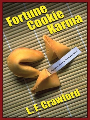 L.F. Crawford, Fortune Cookie Karma