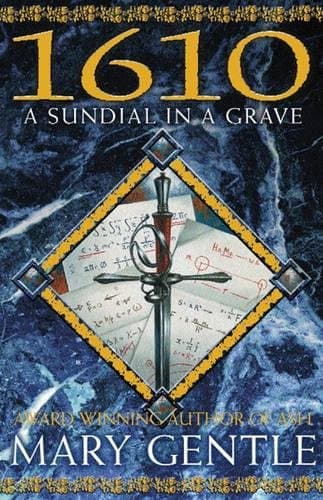 Mary Gentle, 1610: A Sundial in a Grave