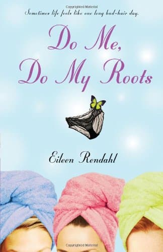 Eileen Rendahl, Do Me, Do My Roots