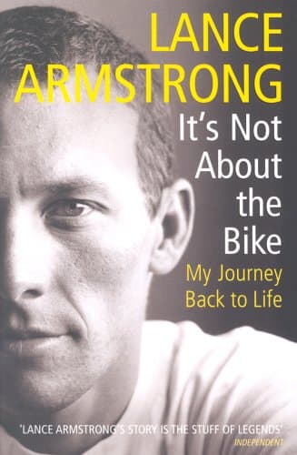 Lance Armstrong, It's Not About the Bike: My Journey Back to Life