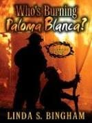 Linda S. Bingham, Who’s Burning Paloma Blanca