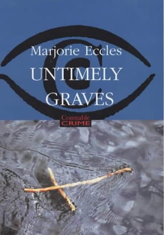 Marjorie Eccles, Untimely Graves